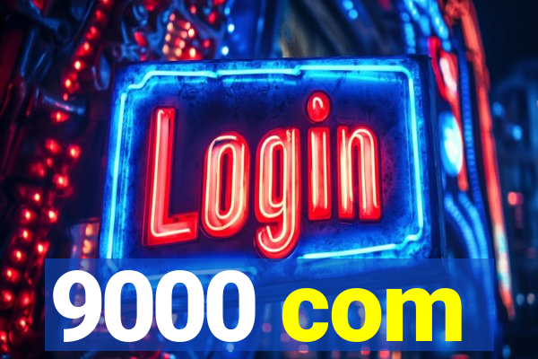 9000 com